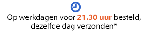 Op werkdagen voor 21.30 uur besteld, dezelfde dag verzonden